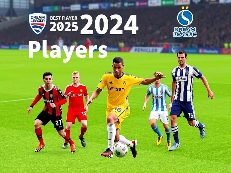 Dream League Soccer 2025 Best Players - Ultimate Guide & Ratings